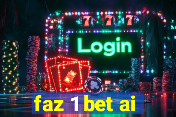 faz 1 bet ai